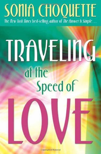 Sonia Choquette/Traveling at the Speed of Love